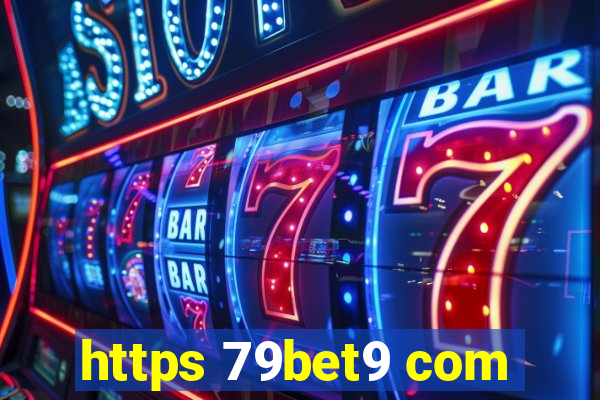 https 79bet9 com